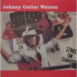  Johnny Guitar Watson ‎– Strike On Computers 